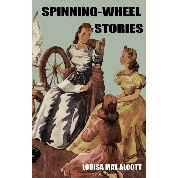 Spinning-Wheel Stories, (Paperback)