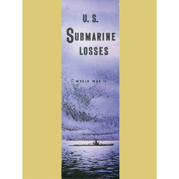 U.S. Submarine Losses World War II (Paperback)