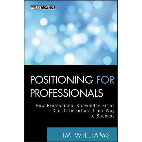 Wiley Professional Advisory Services Positioning for Professionals, Book 6, (Hardcover)