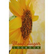 Blood Sugar Logbook : Weekly Blood Sugar log for diabetes patients to record daily glucose reading before and after breakfast, lunch & dinner and before bedtime. 104 weeks or 2 years monitoring. Easy to record and track for diabetics and for caregivers. (Paperback)