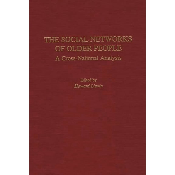 The Social Networks of Older People: A Cross-National Analysis, (Hardcover)
