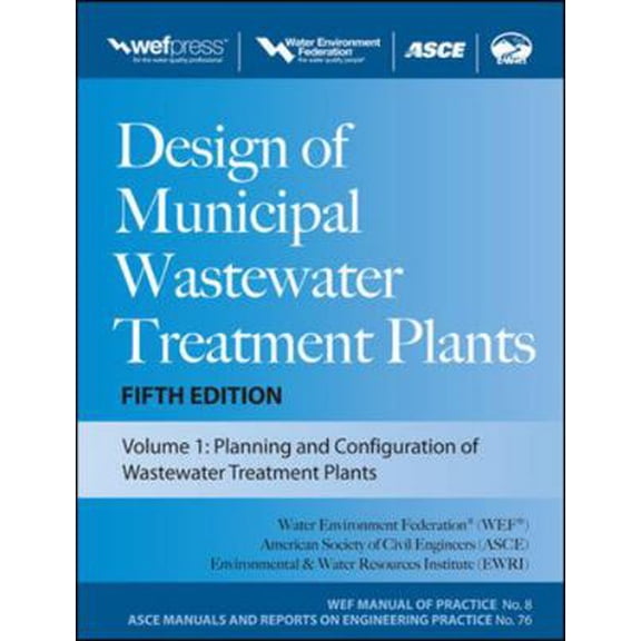Pre-Owned Design of Municipal Wastewater Treatment Plants MOP 8, Fifth Edition (3-volume set) (WEF Manual of Practice 8: ASCE Manuals and Reports on Engineerin... (Hardcover) 0071663584 9780071663588