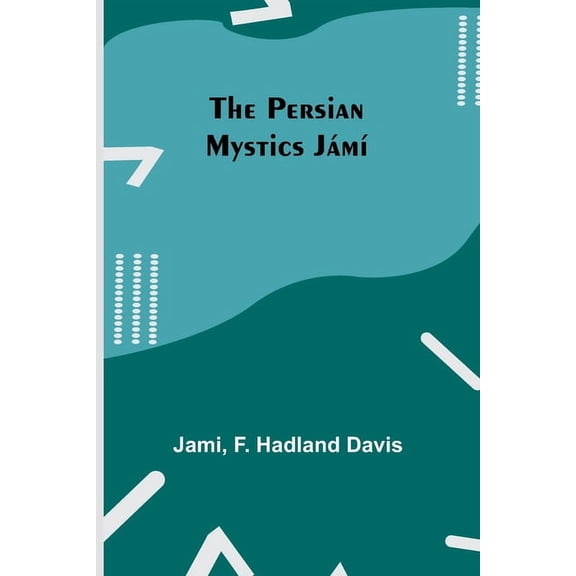 The Persian Mystics Jámí, (Paperback)