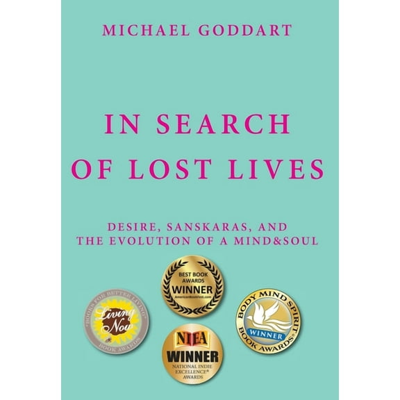 In Search of Lost Lives: Desire, Sanskaras, and the Evolution of a Mind&Soul, (Hardcover)