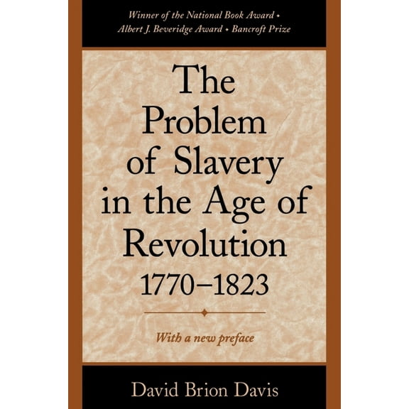 The Problem of Slavery in the Age of Revolution, 1770-1823, (Paperback)