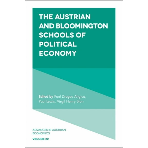 Advances in Austrian Economics The Austrian and Bloomington Schools of Political Economy, Book 22, (Hardcover)