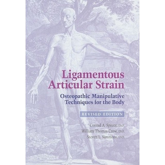 Ligamentous Articular Strain: Osteopathic Manipulative Techniques for the Body