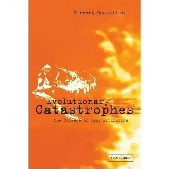 Evolutionary Catastrophes: The Science of Mass Extinction, (Paperback)