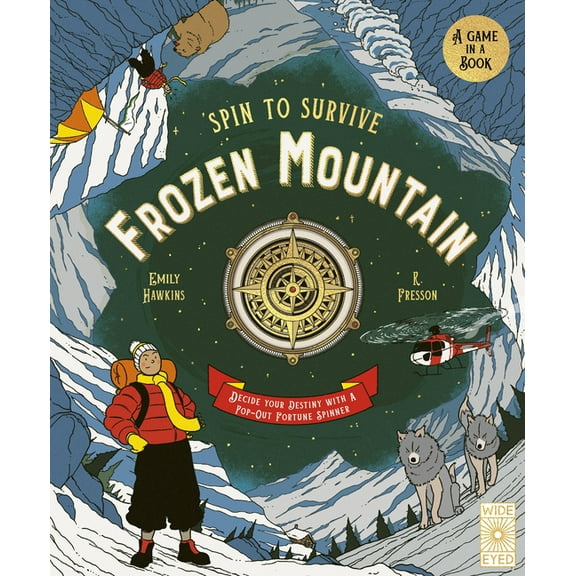 Spin to Survive Spin to Survive: Frozen Mountain: Decide Your Destiny with a Pop-Out Fortune Spinner!, (Hardcover)