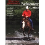 Backcountry Basics : Your Guide To Solving Problems On The Trail (Edition 1) (Paperback)