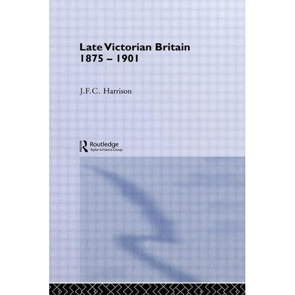 Late Victorian Britain 1875-1901, (Paperback)