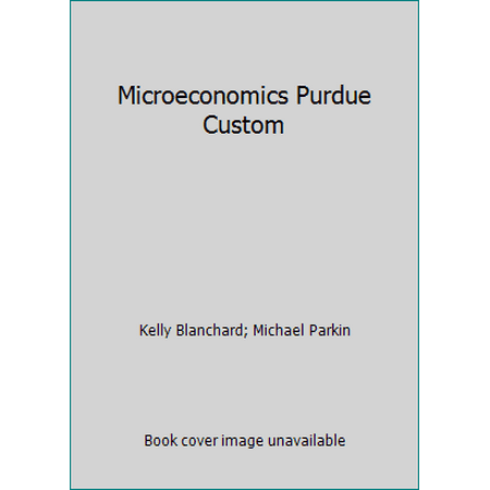 Microeconomics Purdue Custom, Used [Textbook Binding]