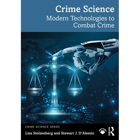 Crime Science Crime Science: Modern Technologies to Combat Crime, (Paperback)