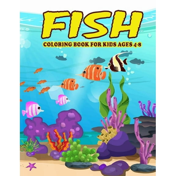 Fish Coloring Book for Kids Ages 4-8: Amazing Fish Coloring Book for Your Kids. Fish Coloring Book for Kids Ages 4-8 (Paperback)