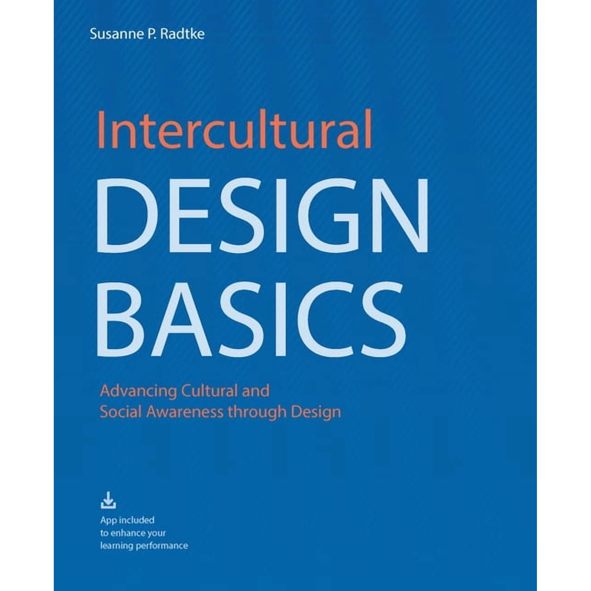 Intercultural Design Basics: Advancing Cultural and Social Awareness Through Design (Paperback)