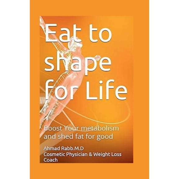 Eat to Shape for Life, (Paperback)