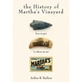 thumbnail image 1 of Pre-Owned History of Martha's Vineyard: How We Got to Where We Are (Hardcover) 1933212004 9781933212005, 1 of 1