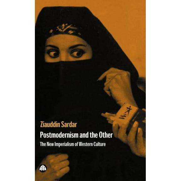 Postmodernism And The Other: New Imperialism Of Western Culture, (Paperback)