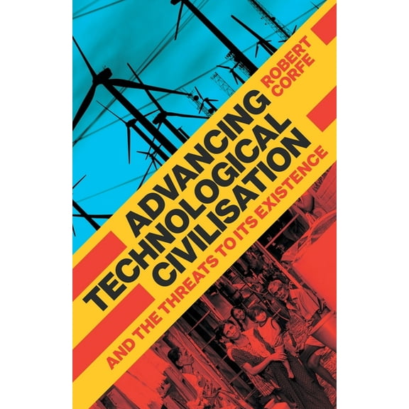 Advancing Technological Civilisation, (Paperback)