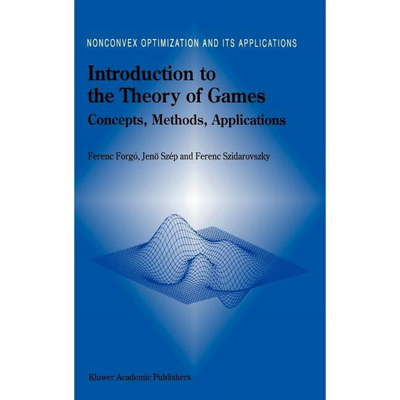 Nonconvex Optimization and Its Applicati Introduction to the Theory of Games: Concepts, Methods, Applications, Book 32, (Hardcover)