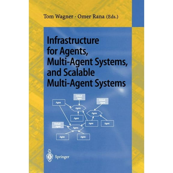 Infrastructure for Agents, Multi-Agent Systems, and Scalable Multi-Agent Systems: International Workshop on Infrastructu, (Paperback)