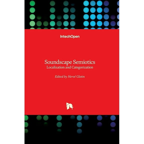 Soundscape Semiotics: Localization and Categorization (Hardcover)