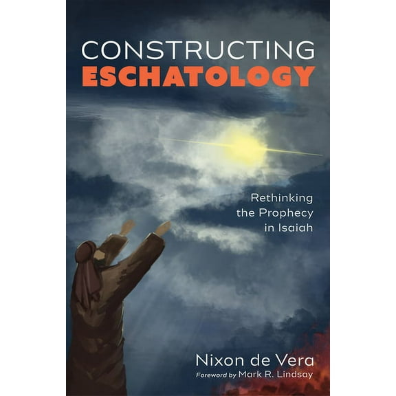 Constructing Eschatology: Rethinking the Prophecy in Isaiah, (Hardcover)