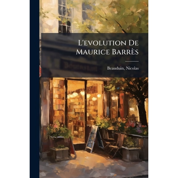 L'evolution De Maurice Barrès (Paperback)