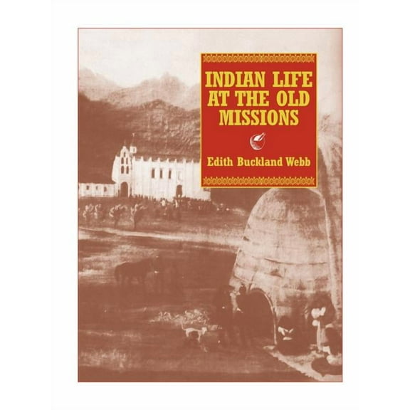 Indian Life at the Old Missions (Paperback)