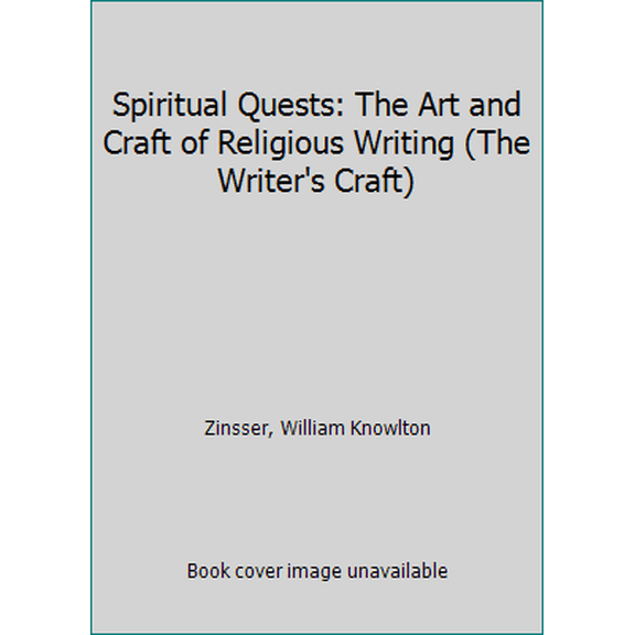 Pre-Owned Spiritual Quests: The Art and Craft of Religious Writing (The Writer's Craft) (Hardcover) 0395486165 9780395486160