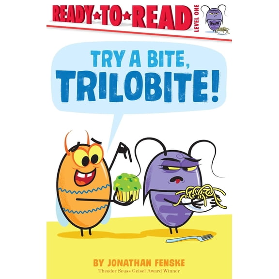Ready-To-Read Try a Bite, Trilobite!: Ready-To-Read Level 1, (Hardcover)