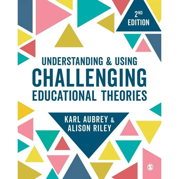 Understanding and Using Challenging Educational Theories, (Paperback)
