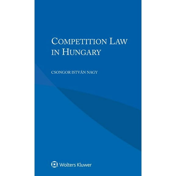 Competition Law in Hungary, (Paperback)