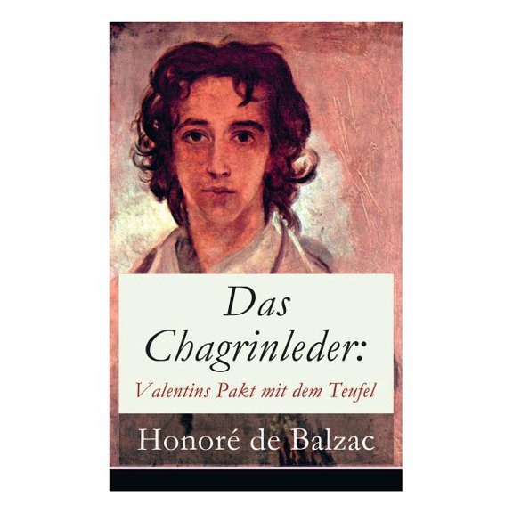 Das Chagrinleder: Valentins Pakt mit dem Teufel: Die tÃ¶dlichen WÃ¼nsche, (Paperback)