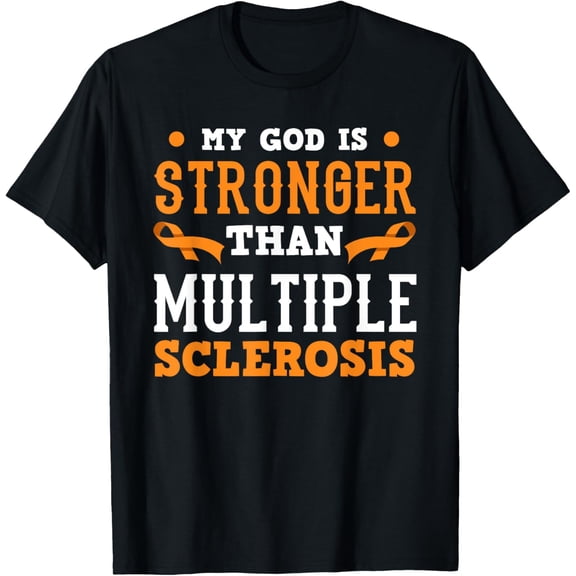 My God Is Stronger Than Multiple Sclerosis Faith MS Warrior T-Shirt
