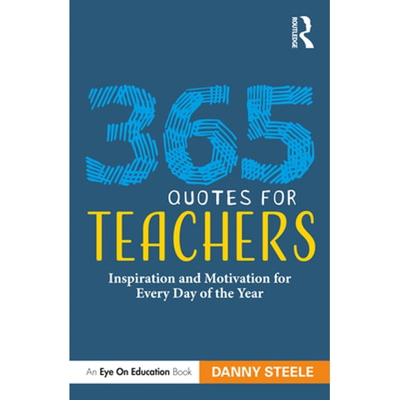Pre-Owned 365 Quotes for Teachers: Inspiration and Motivation for Every Day of the Year (Paperback) 1032076356 9781032076355