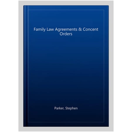 Family Law Agreements & Concent Orders