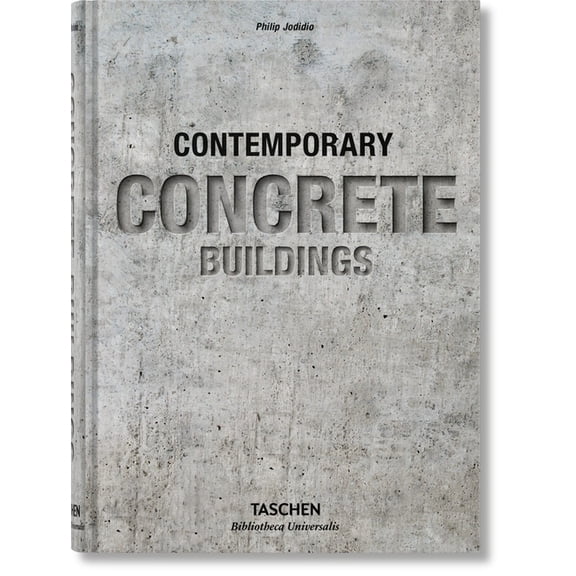 Bibliotheca Universalis Contemporary Concrete Buildings, (Hardcover)