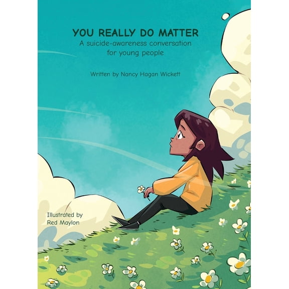 YOU REALLY DO MATTER A suicide-awareness conversation for young people, (Hardcover)
