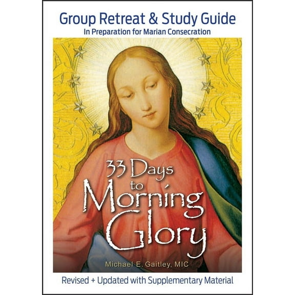 33 Days to Morning Glory: Group Retreat & Study Guide, (Paperback)
