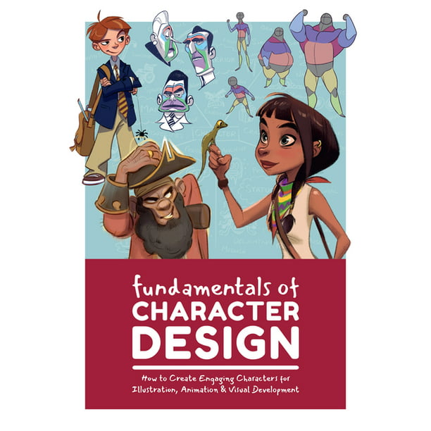 Fundamentals of Character Design : How to Create Engaging Characters for  Illustration, Animation & Visual Development (Paperback) 
