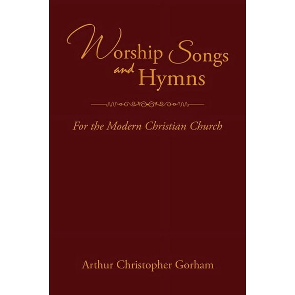 Worship Songs and Hymns : For the Modern Christian Church (Paperback)