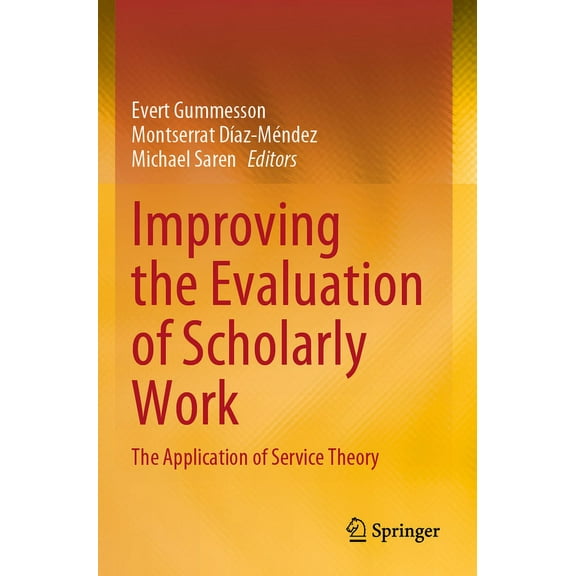 Improving the Evaluation of Scholarly Work: The Application of Service Theory, (Paperback)