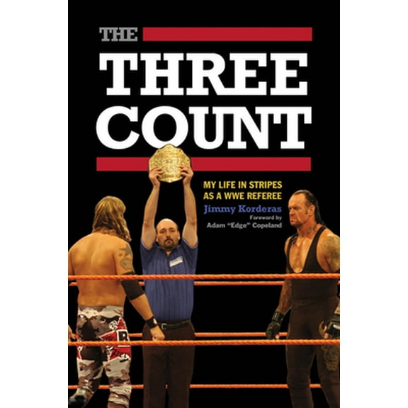 Pre-Owned The Three Count: My Life in Stripes as a WWE Referee (Paperback) 1770410848 9781770410848