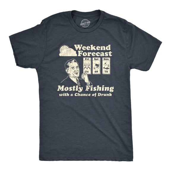 Mens Weekend Forecast Mostly Fishing With A Chance Of Drunk T Shirt Funny Outdoor Summer Tee Graphic Tees