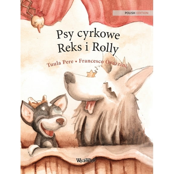 Psy cyrkowe Reks i Rolly: Polish Edition of "Circus Dogs Roscoe and Rolly", (Hardcover)