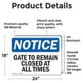thumbnail image 2 of (2 Pack) Gate To Remain Closed At All Times OSHA Notice Sign 24 Inch X 18 Inch Vinyl Label Decal Sticker Weather Resistant, UV Protected for Workplace, Business, and Construction Site,, 2 of 7