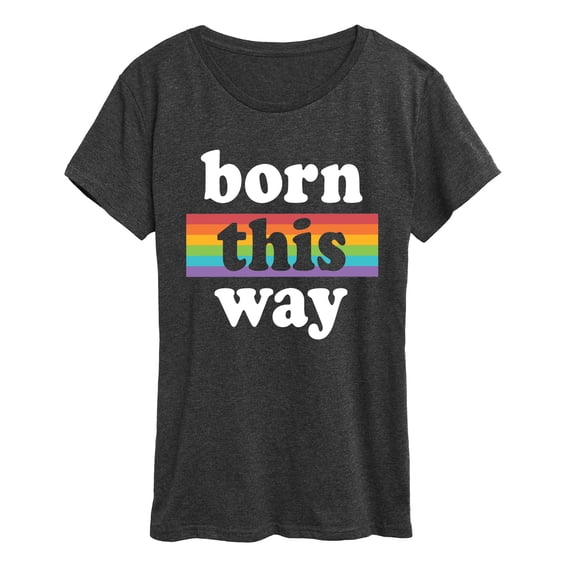 Instant Message - Born This Way - Women's Short Sleeve Graphic T-Shirt