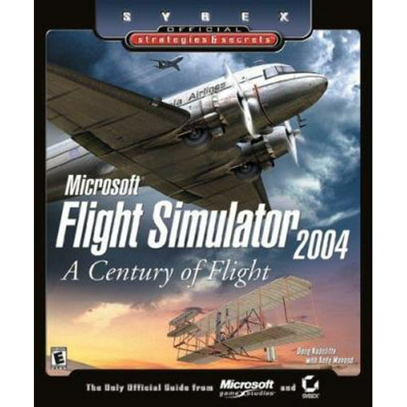 Pre-Owned Microsoft Flight Simulator 2004: A Century of Flight: Official Strategies & Secrets (Paperback) 0782142370 9780782142372