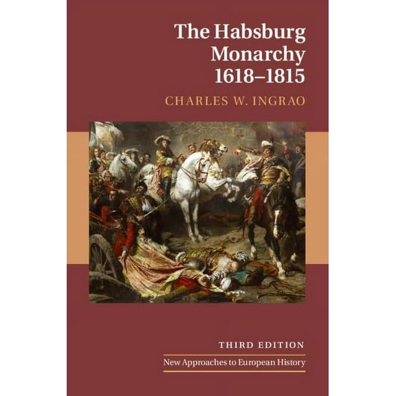 New Approaches to European History The Habsburg Monarchy, 1618-1815, Book 21, (Paperback)